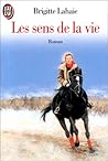 Les Sens de la vie (LITTÉRATURE FRANÇAISE) Les Sens de la vie (LITTÉRATURE FRANÇAISE)