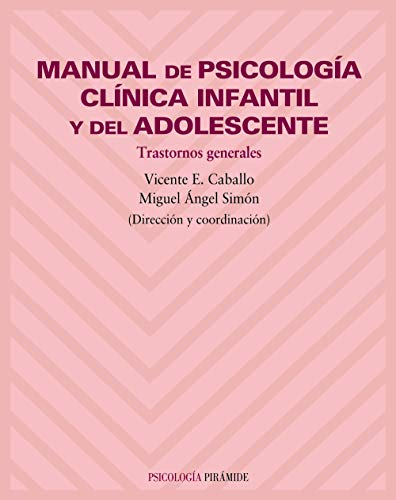 Manual de psicología clínica infantil y del adolescente: Trastornos generales (Psicología / Psychology) (Spanish Edition)
