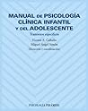 Manual de psicología clínica infantil y del adolescente: Trastornos específicos (Psicologia / Psychology) (Spanish Edition)