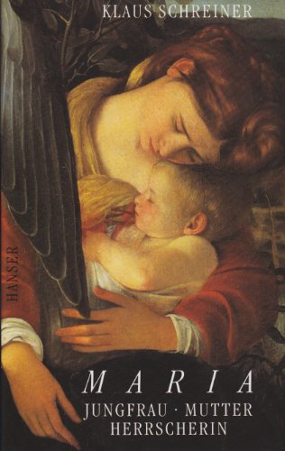Maria: Jungfrau, Mutter, Herrscherin (German Edition)