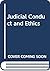 Judicial Conduct and Ethics