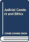 Judicial Conduct and Ethics