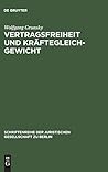 Vertragsfreiheit und Kräftegleichgewicht: Vortrag gehalten vor der Juristischen Gesellschaft zu Berlin am 25. Januar 1995