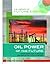 Oil Power of the Future: New Ways of Turning Petroleum into Energy (Library of Future Energy)
