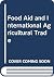 Food aid and international agricultural trade;: A study in legal and administrative control