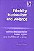 Ethnicity, Nationalism and Violence: Conflict Management, Human Rights, and Multilateral Regimes