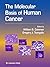 The Molecular Basis of Human Cancer