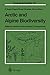 Arctic and Alpine Biodiversity: Patterns, Causes and Ecosystem Consequences (Ecological Studies)