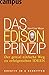 Das Edison-Prinzip: Der genial einfache Weg zu erfolgreichen Ideen