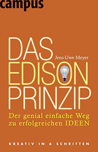 Das Edison-Prinzip: Der genial einfache Weg zu erfolgreichen Ideen (Perfect Paperback)