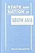 State and Nation in South Asia