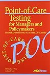 Point-of-Care Testing for Managers and Policymakers: From Rapid Testing to Better Outcomes