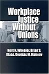 Workplace Justice Without Unions Workplace Justice Without Unions