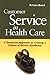 Customer Service in Health Care