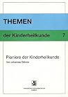 Pioniere der Kinderheilkunde (Themen der Kinderheilkunde) (German Edition) Pioniere der Kinderheilkunde (Themen der Kinderheilkunde) (German Edition)