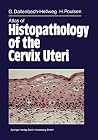 Atlas of Histopathology of the Cervix Uteri Atlas of Histopathology of the Cervix Uteri
