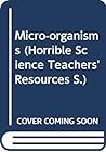 Micro-organisms (Horrible Science Teachers' Resources)