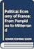 The political economy of France: From Pompidou to Mitterrand