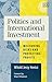 Politics and International Investment: Measuring Risks and Protecting Profits