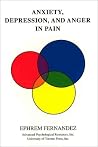 Anxiety, Depression, and Anger in Pain: Research Findings and Clinical Options Anxiety, Depression, and Anger in Pain: Research Findings and Clinical Options