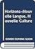Horizons--Nouvelle Langue, Nouvelle Culture by Dominique Bennett