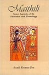 Maithili: Some Aspects Of Its Phonetics And Phonology (Mlbd Series In Linguistics)