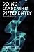 Doing Leadership Differently: Gender, Power and Sexuality in a Changing Business Culture