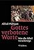 Gottes verbotene Worte. Was die Bibel verschweigt. by Alfred Pfabigan