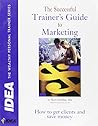 The successful trainer's guide to marketing (The wealthy personal trainer series)