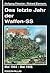 Das letzte Jahr der Waffen-SS: Mai 1944-Mai 1945 (German Edition)