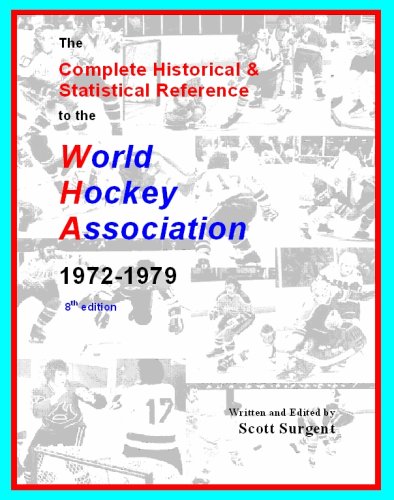 The Complete Historical & Statistical Reference to the World Hockey Association, 1972-1979 (Paperback)