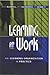Learning at Work: The Learning Organization in Practice