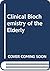 Clinical Biochemistry of the Elderly by H.M. Hodkinson