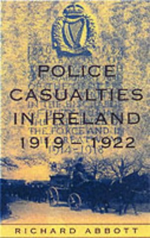 Police Casualties in Ireland: 1919-1922 (Paperback)