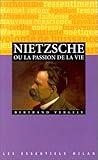 Nietzsche ou la passion de la vie