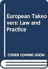 European Takeovers - Law and Practice: Derived from a Symposium on Takeovers Held in Brussels in 1991 European Takeovers - Law and Practice: Derived from a Symposium on Takeovers Held in Brussels in 1991