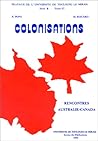 Colonisations: Rencontres Australie-Canada (Travaux de l'Université de Toulouse-Le Mirail. Série B) (French Edition)