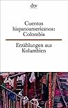 Erzählungen aus Spanisch Amerika: Kolumbien / Cuentos hispanoamericanos: Colombia.