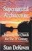 Supernatural Architecture