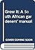 Grow it: A South African gardeners' manual