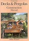 The Australian Decks and Pergolas Construction Manual The Australian Decks and Pergolas Construction Manual