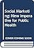 Social Marketing: New Imperative for Public Health