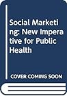 Social Marketing: New Imperative for Public Health