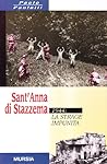 Sant'Anna di Stazzema: 1944, la strage impunita (Testimonianze fra cronaca e storia) (Italian Edition)