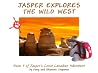 Jasper Explores the Wild West (Jasper's Great Canadian Adventure) Jasper Explores the Wild West (Jasper's Great Canadian Adventure)