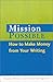 Mission Possible: How to Make Money from Your Writing