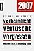 Verheimlicht - vertuscht - vergessen: Was 2007 nicht in der Zeitung stand