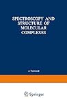 Spectroscopy and Structure of Molecular Complexes Spectroscopy and Structure of Molecular Complexes