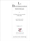 La Décentralisation théâtrale vol. 4: Le temps des incertitudes