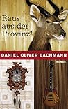Raus aus der Provinz!